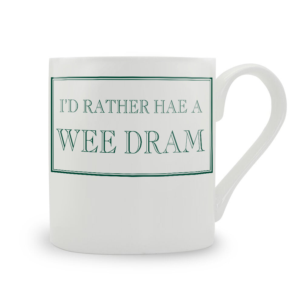 I'd Rather Hae A Wee Dram Mug