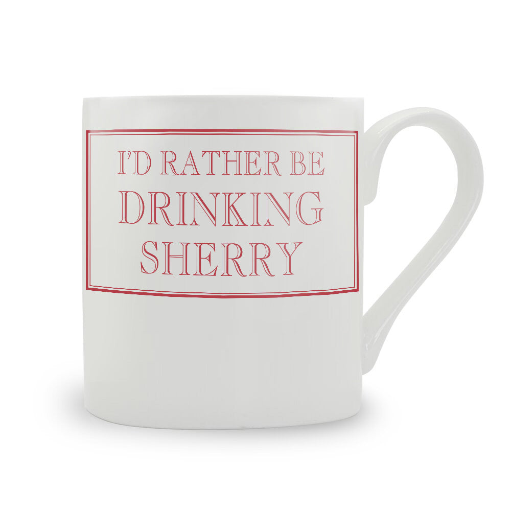 I'd Rather Be Drinking Sherry Mug