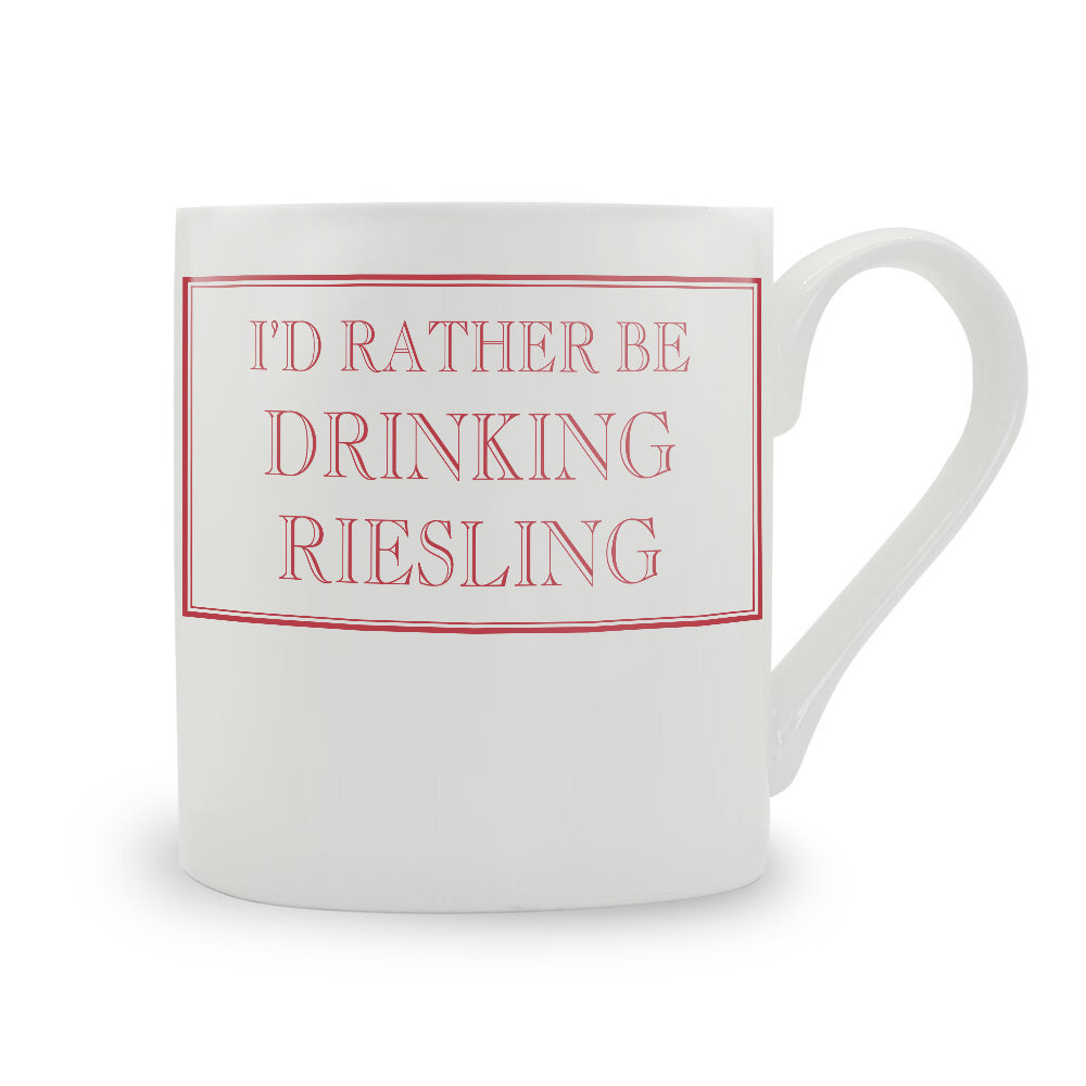 I'd Rather Be Drinking Riesling Mug