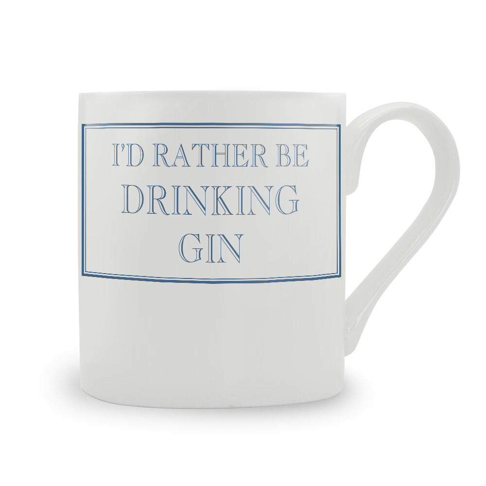 I'd Rather Be Drinking Gin Mug