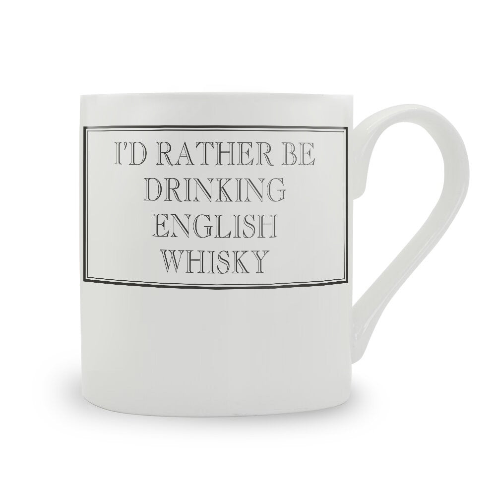 I'd Rather Be Drinking English Whisky Mug