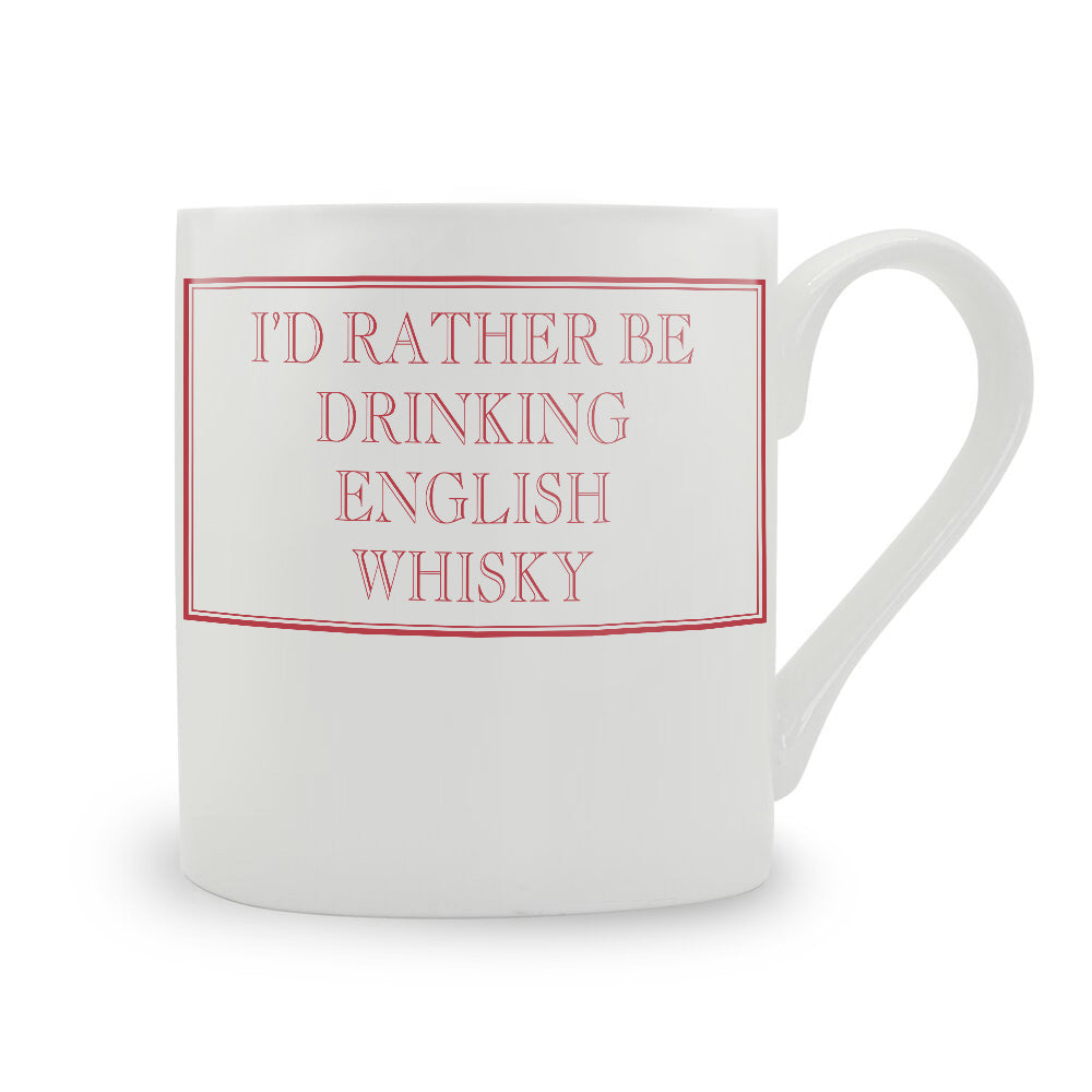 I'd Rather Be Drinking English Whisky Mug