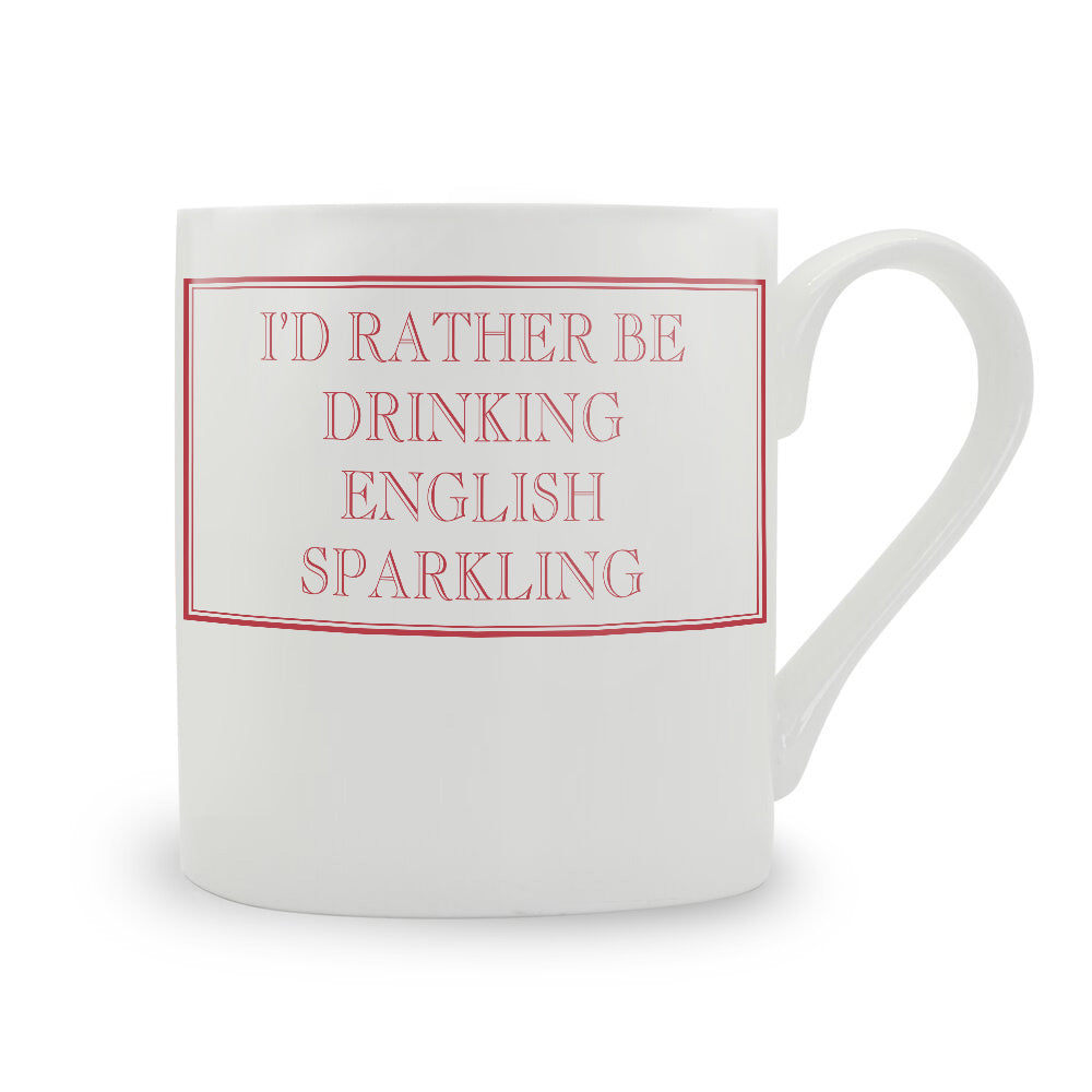 I'd Rather Be Drinking English Sparkling Mug