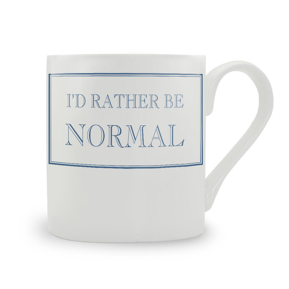 I'd Rather Be Normal Mug