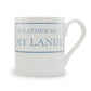 I'd Rather Be In My Landy Mug