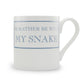 I'd Rather Be With My Snake Mug