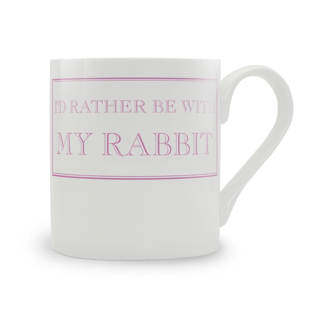 I'd Rather Be With My Rabbit Mug