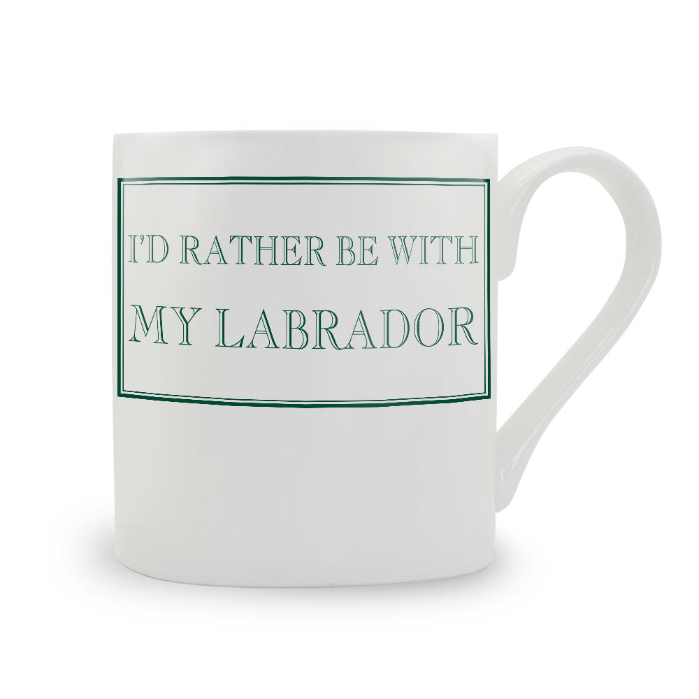 I'd Rather Be With My Labrador Mug