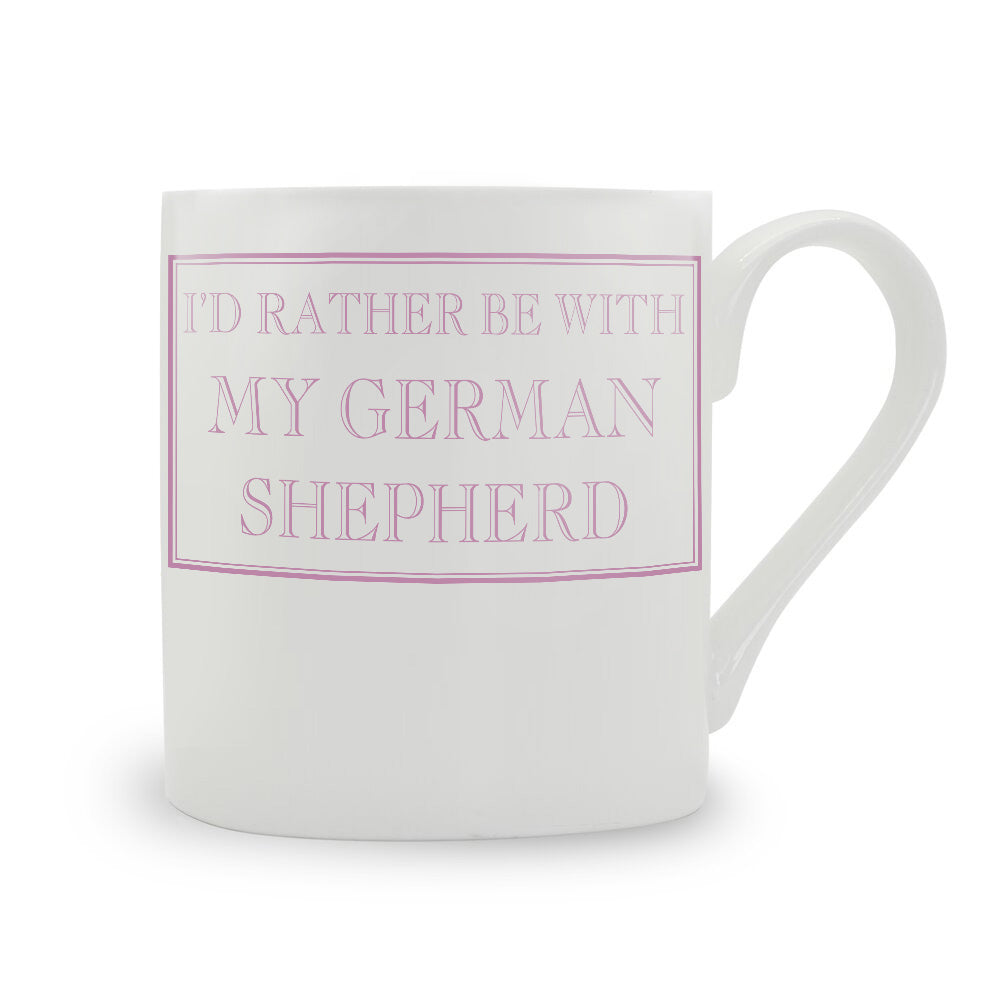 I'd Rather Be With My German Shepherd Mug