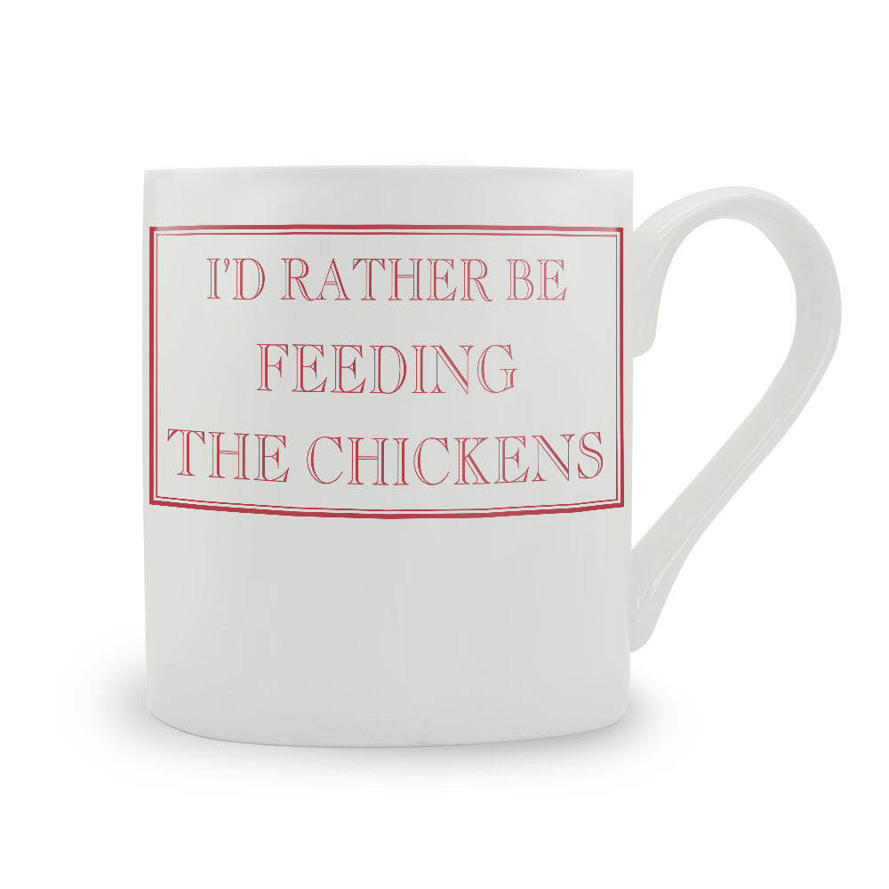 I'd Rather Be Feeding The Chickens Mug