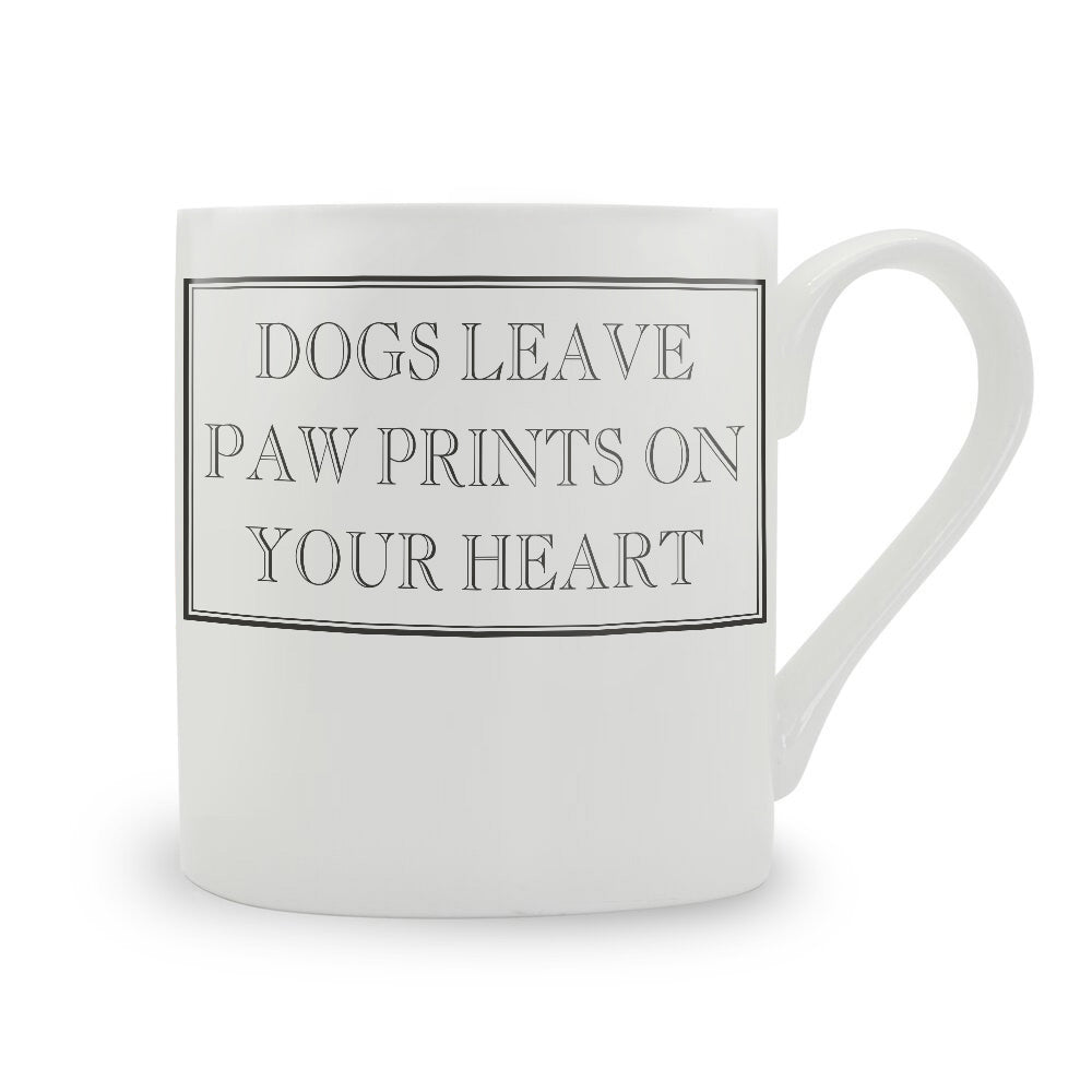 Dogs Leave Paw Prints On Your Heart Mug