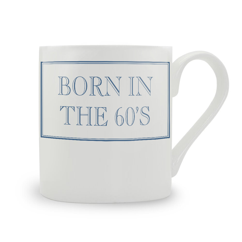 Born In The 60's Mug
