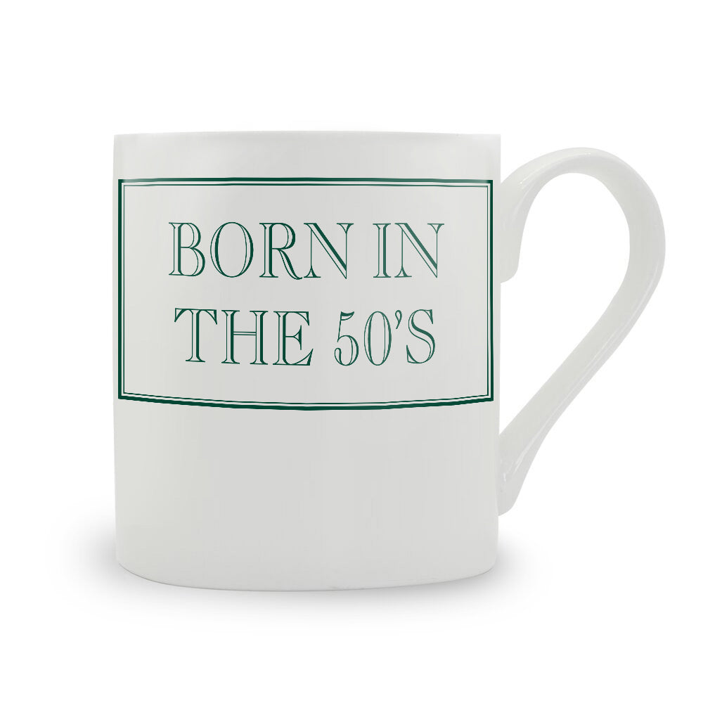 Born In The 50's Mug