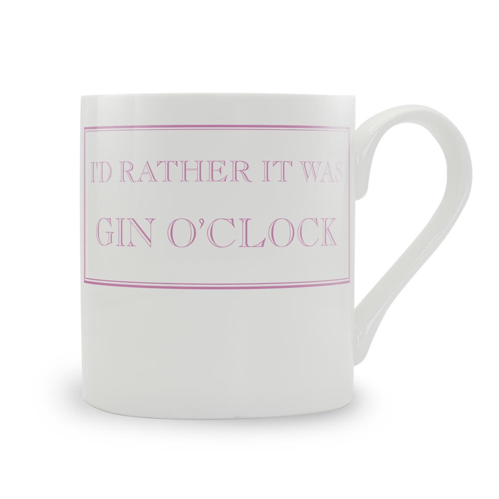 I'd Rather It Was Gin O'clock Mug