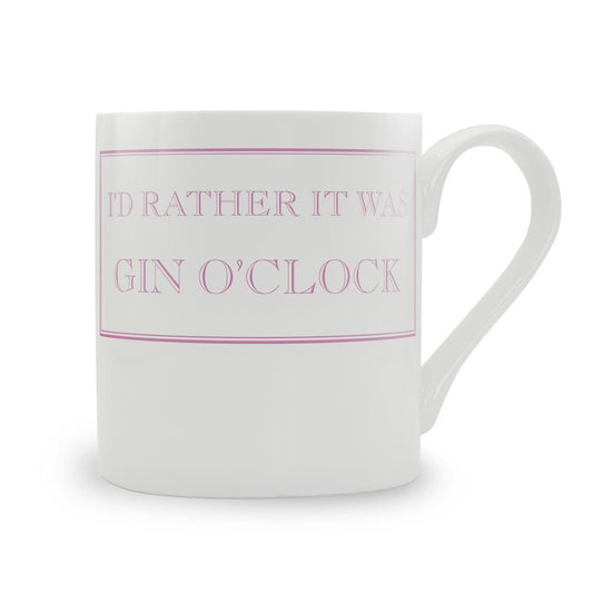 I'd Rather It Was Gin O'clock Mug