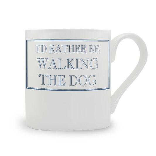 I'd Rather Be Walking The Dog Mug