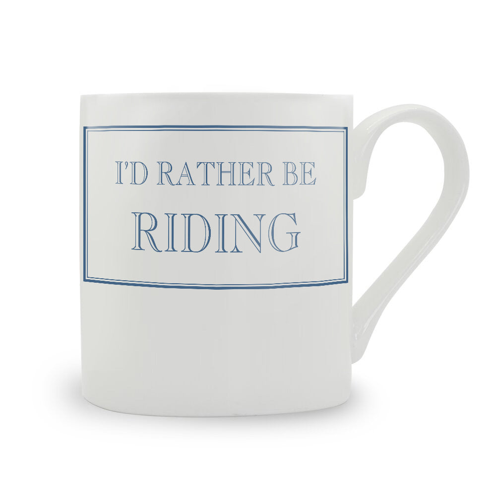 I'd Rather Be Riding Mug