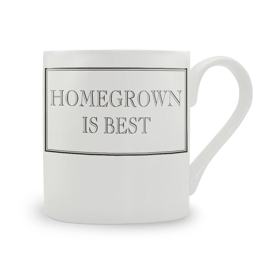 Homegrown Is Best Mug