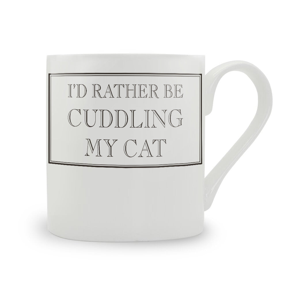 I'd Rather Be Cuddling My Cat Mug