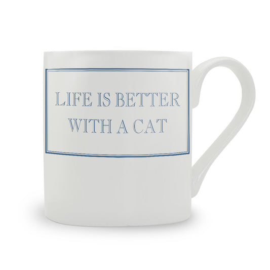 Life Is Better With A Cat Mug