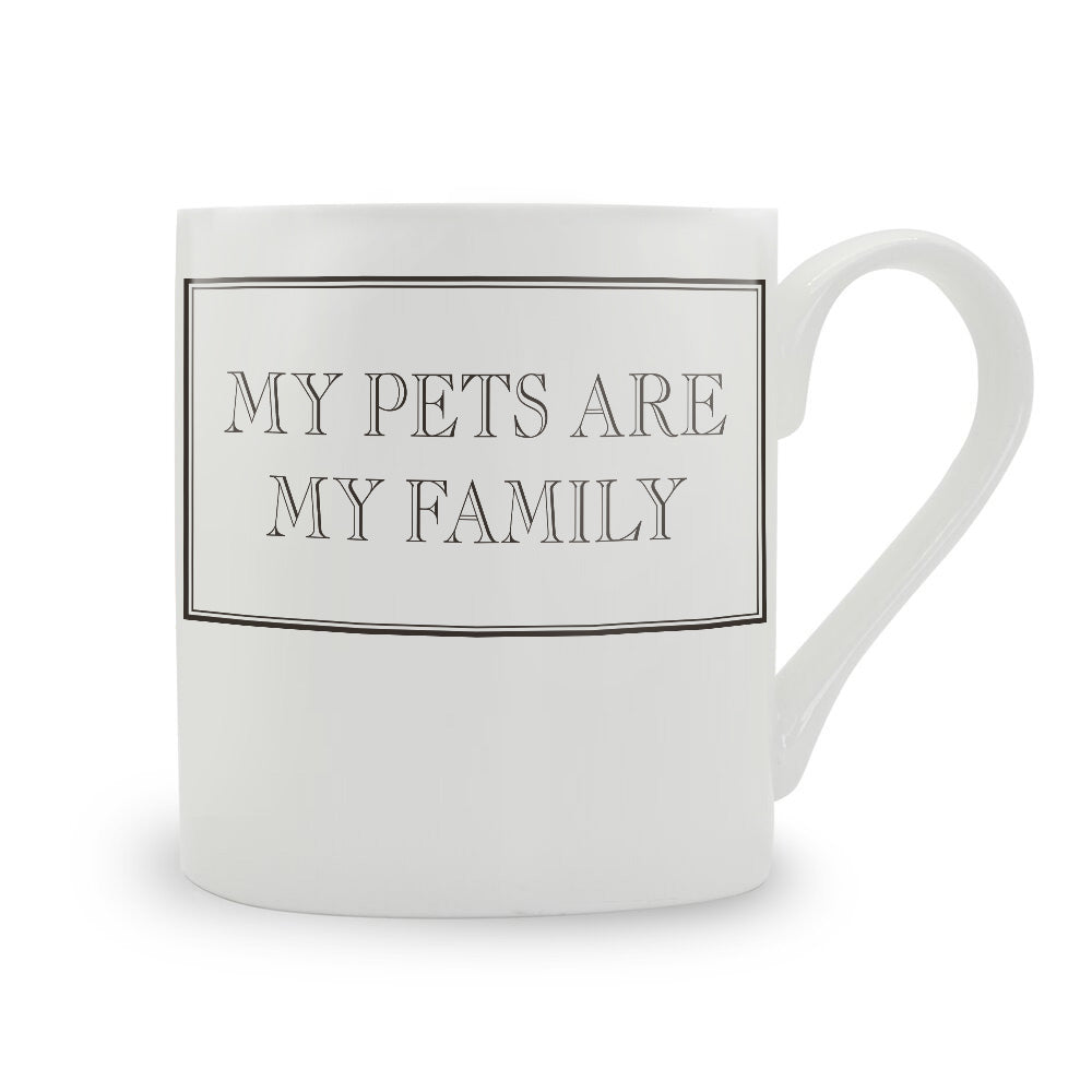 My Pets Are My Family Mug