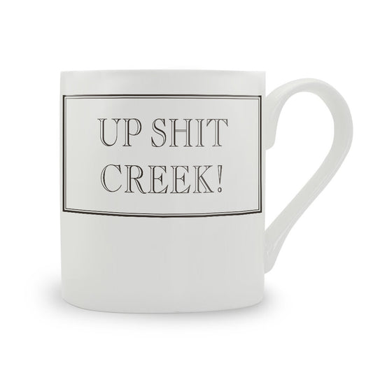 Up Shit Creek! Mug