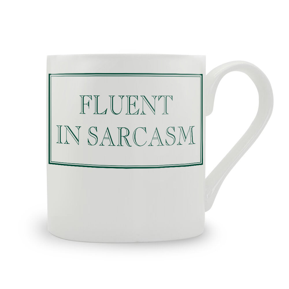 Fluent In Sarcasm Mug