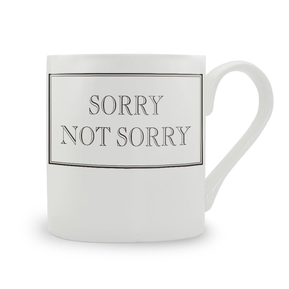 Sorry Not Sorry Mug