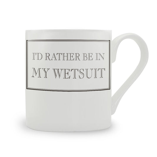 I’d Rather Be In My Wetsuit Mug