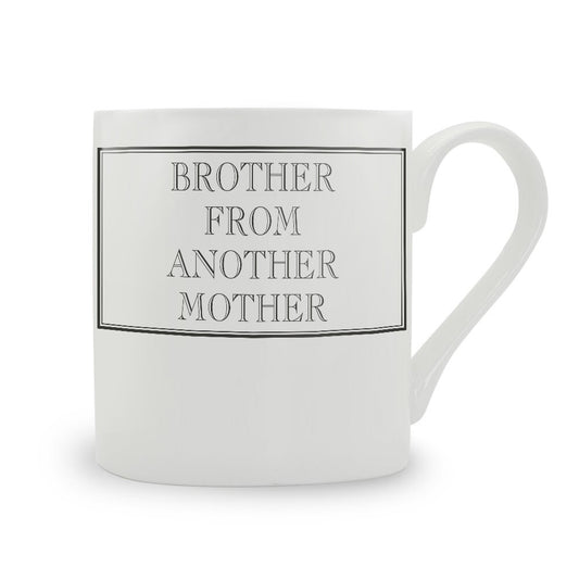 Brother From Another Mother Mug