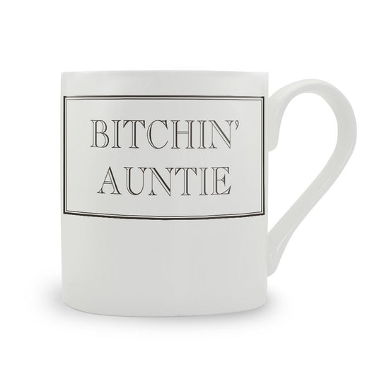 Bitchin’ Auntie Mug