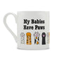 My Babies Have Paws Bone China Mug