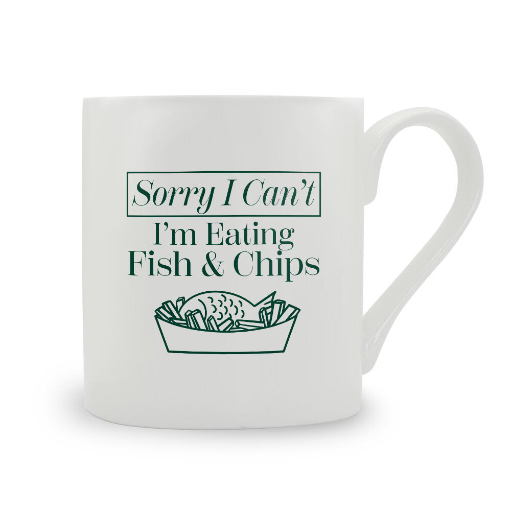 Sorry I Can't I'm Eating Fish & Chips Bone China Mug