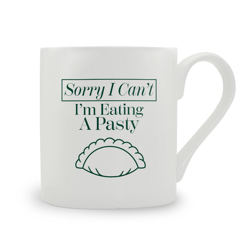 Sorry I Can't I'm Eating A Pasty Bone China Mug