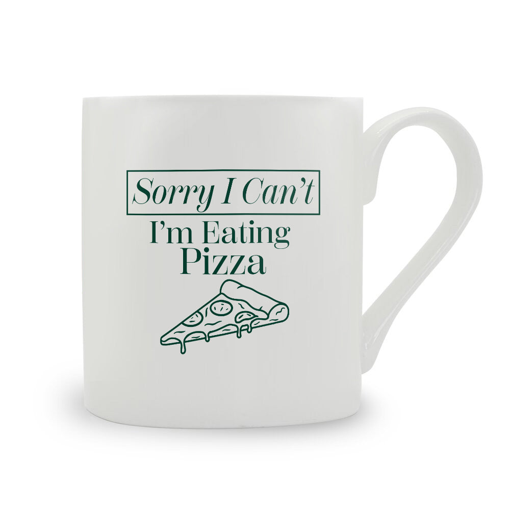 Sorry I Can't I'm Eating Pizza Bone China Mug