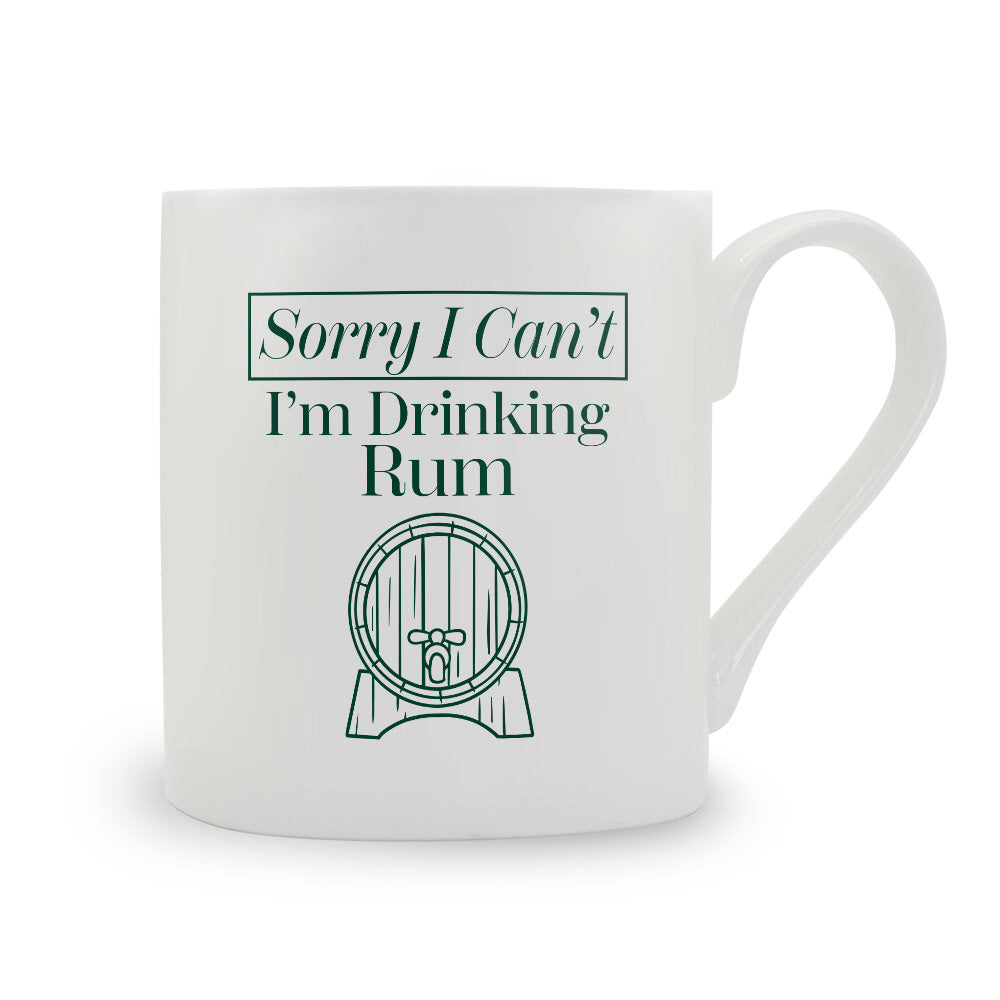 Sorry I Can't I'm Drinking Rum Bone China Mug