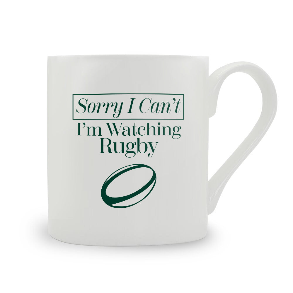 Sorry I Can't I'm Watching Rugby Bone China Mug