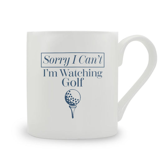 Sorry I Can't I'm Watching Golf Bone China Mug