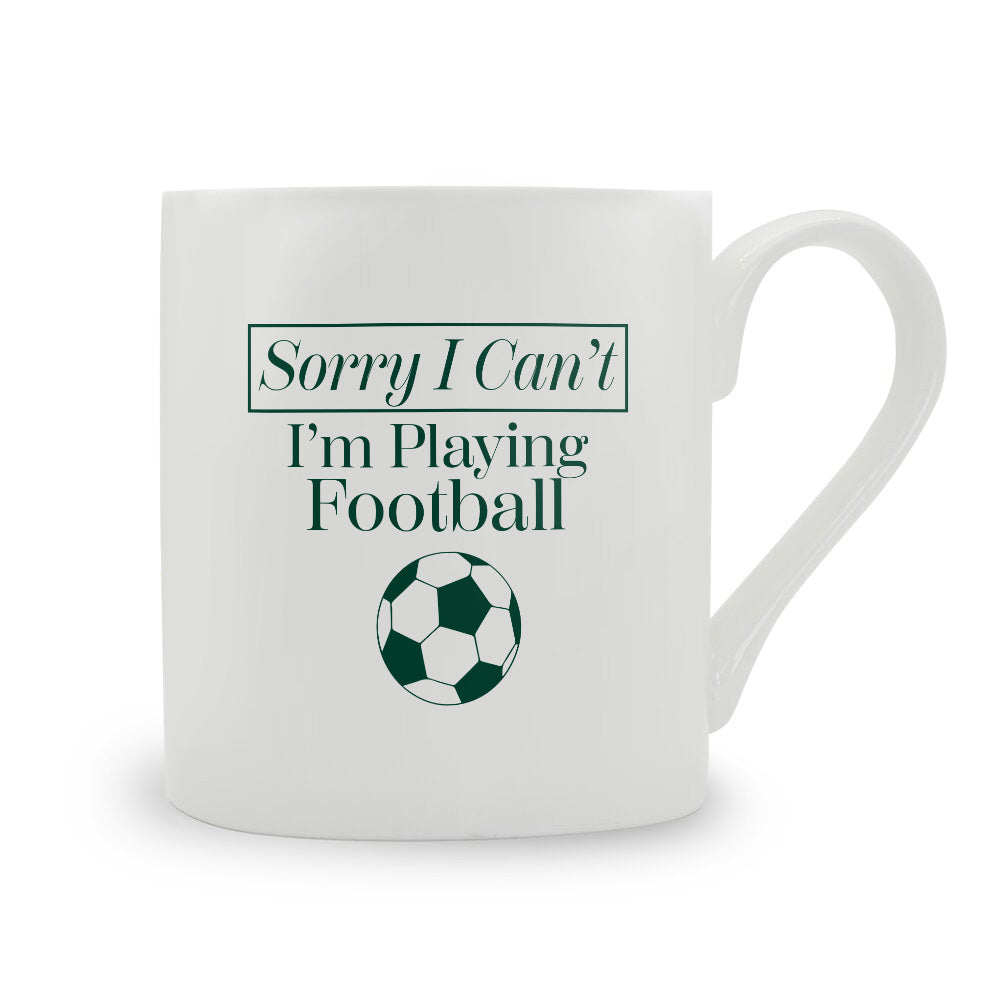 Sorry I Can't I'm Playing Football Bone China Mug