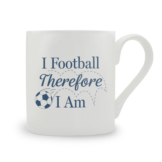 I Football Therefore I Am Bone China Mug