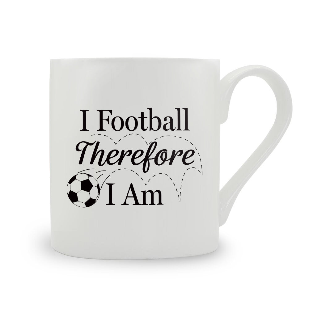 I Football Therefore I Am Bone China Mug