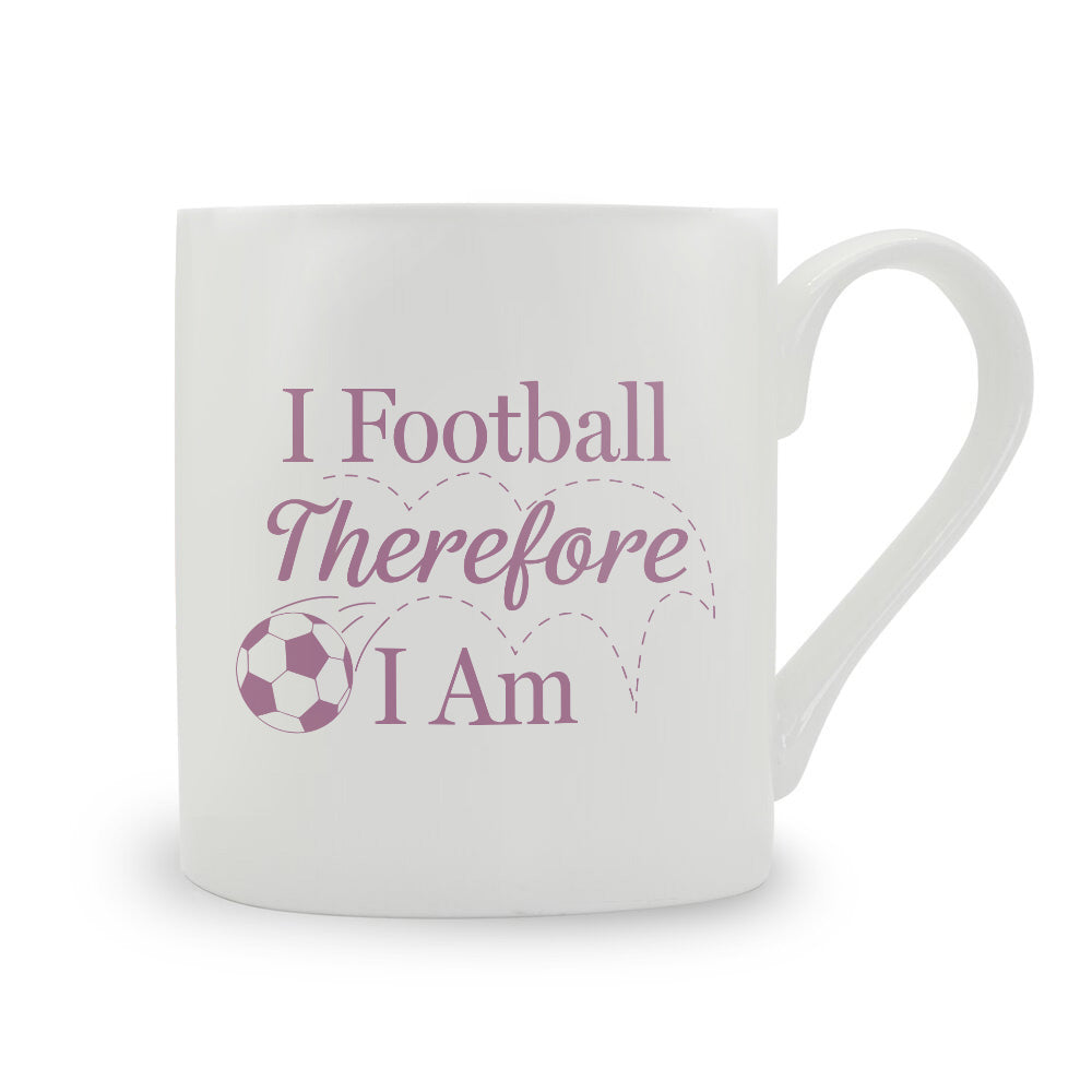 I Football Therefore I Am Bone China Mug