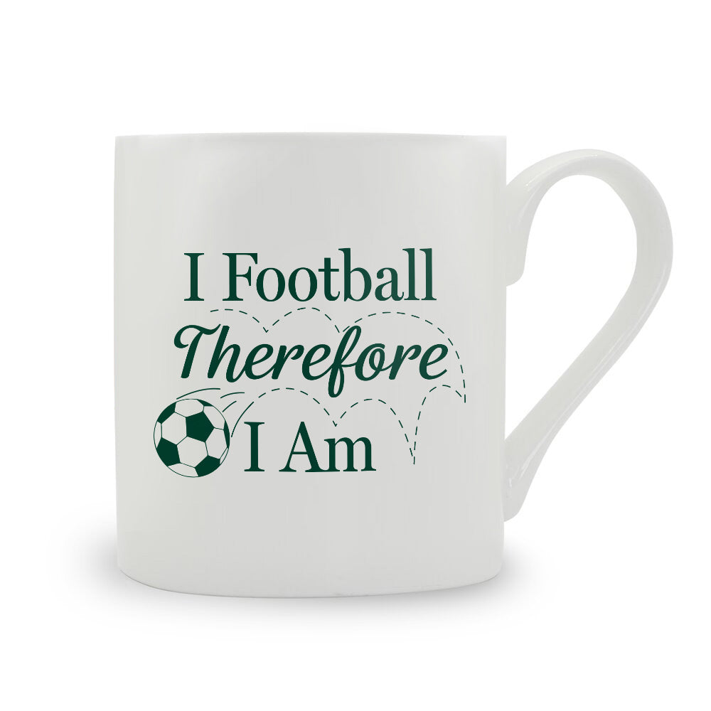 I Football Therefore I Am Bone China Mug