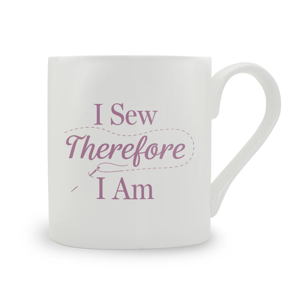 I Sew Therefore I Am Bone China Mug