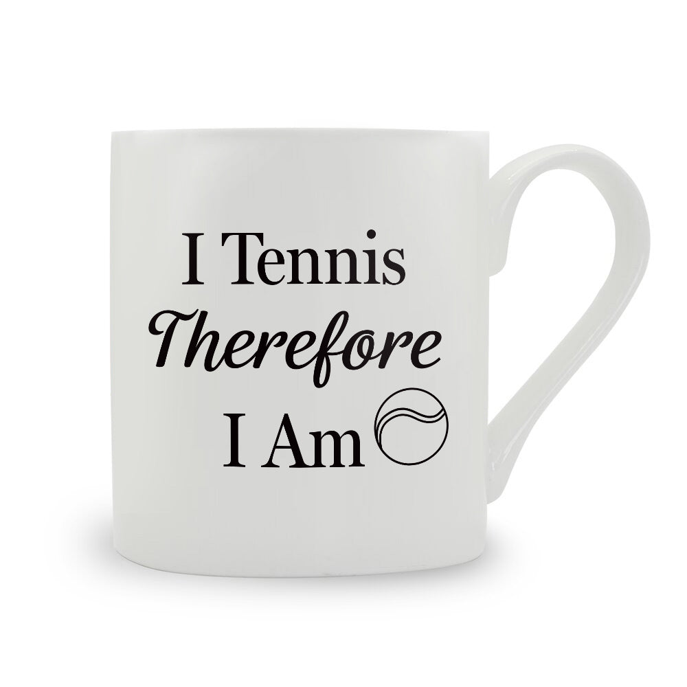 I Tennis Therefore I am Bone China Mug