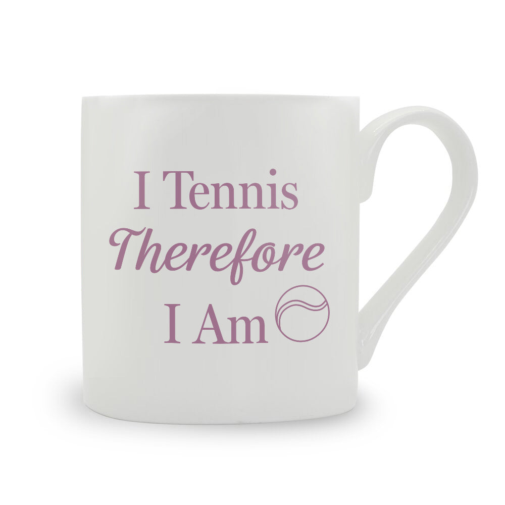 I Tennis Therefore I am Bone China Mug