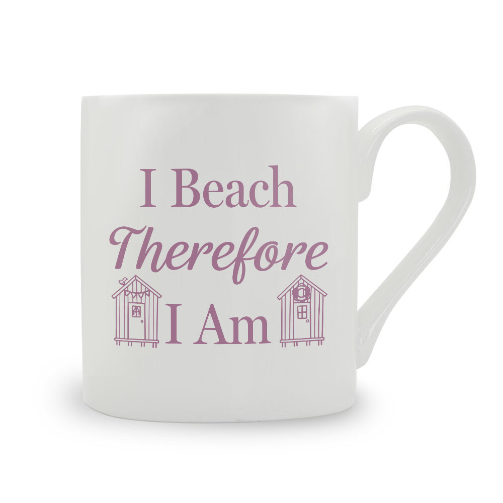 I Beach Therefore I Am Bone China Mug