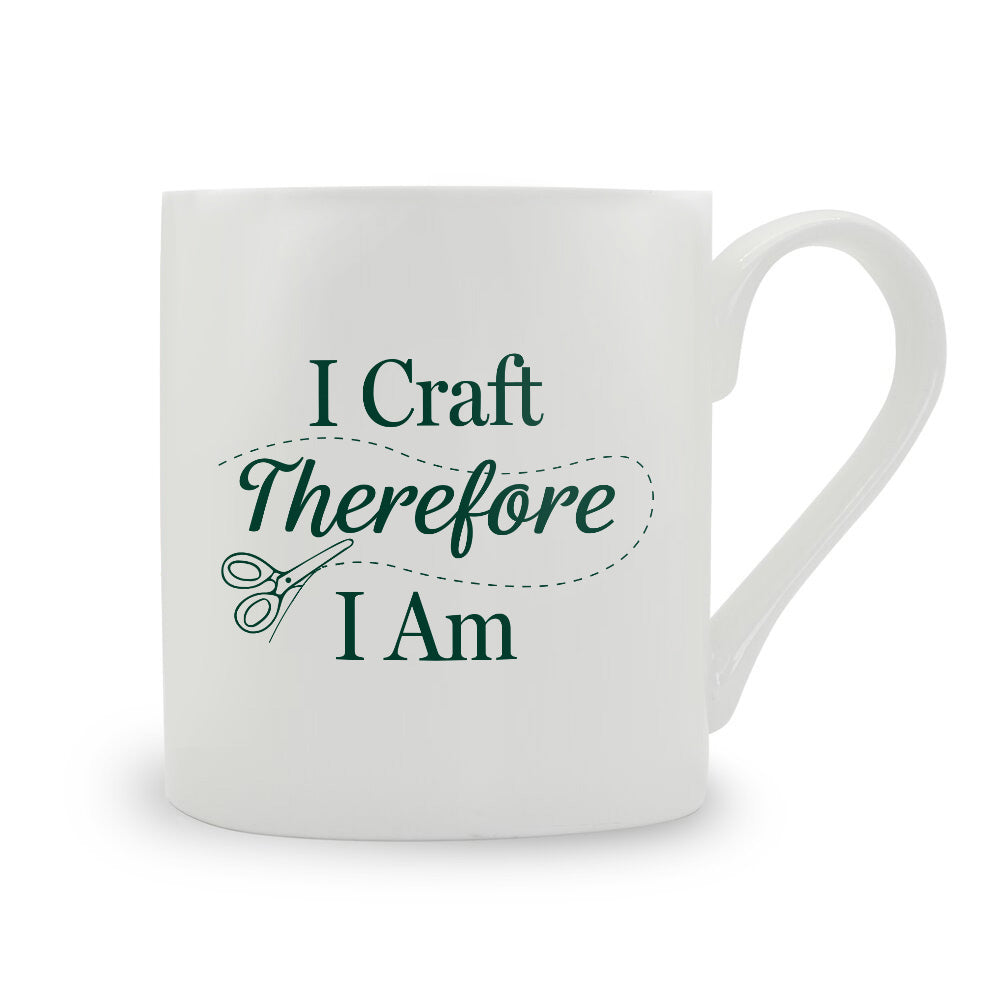 I Craft Therefore I Am Bone China Mug