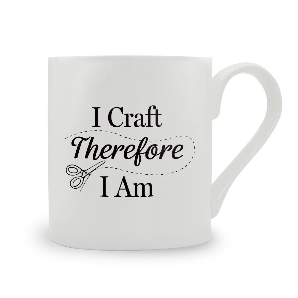 I Craft Therefore I Am Bone China Mug