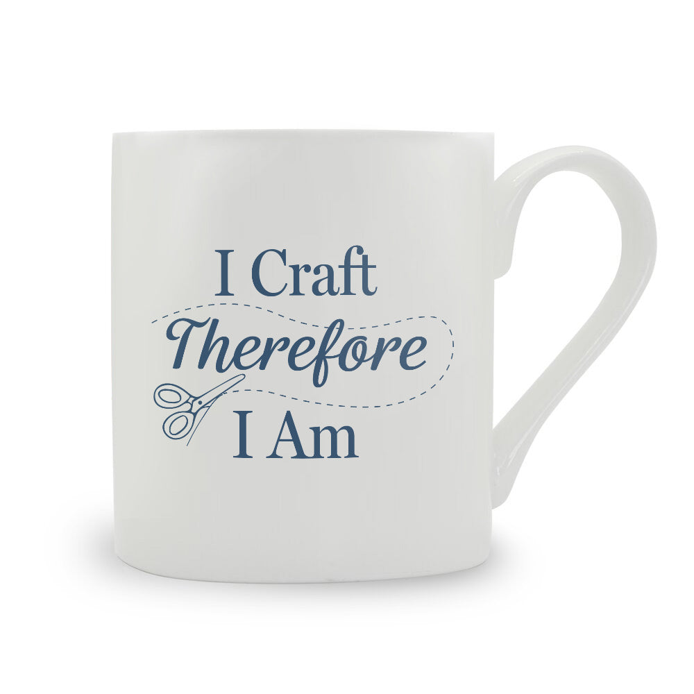 I Craft Therefore I Am Bone China Mug